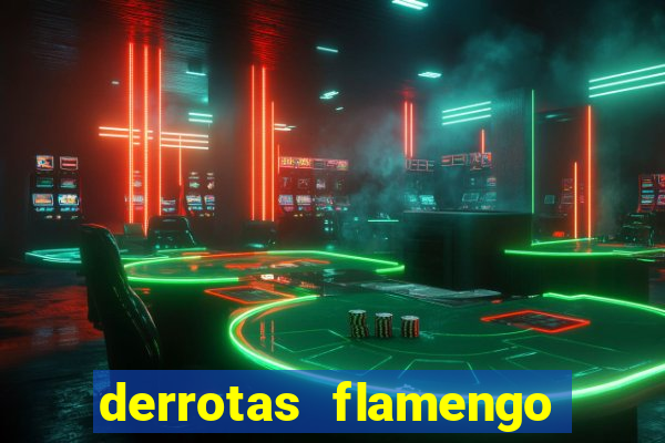 derrotas flamengo 2019 brasileiro